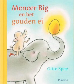 Meneer Big En Het Gouden Ei - Gitte Spee