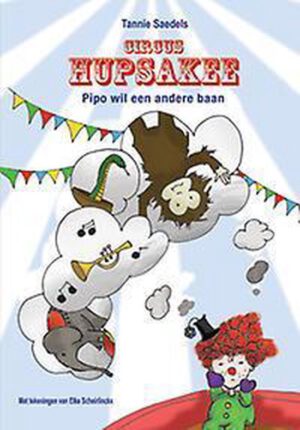 Circus hupsakee - Pipo wil een andere baan